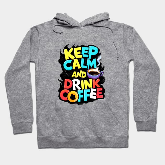 Keep calm and drink coffee Hoodie by LegnaArt